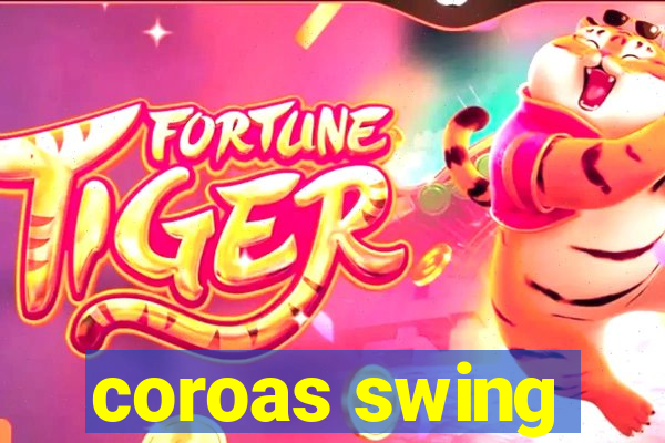 coroas swing