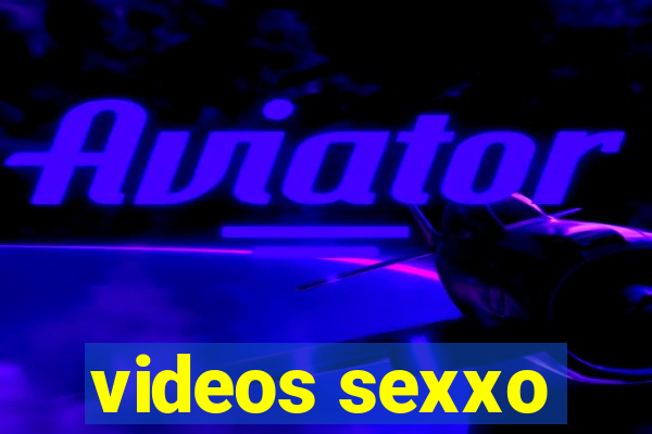 videos sexxo