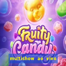 multishow ao vivo gratis online