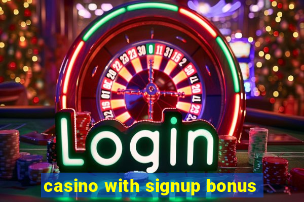 casino with signup bonus