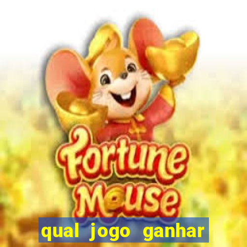 qual jogo ganhar dinheiro de verdade