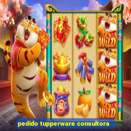 pedido tupperware consultora