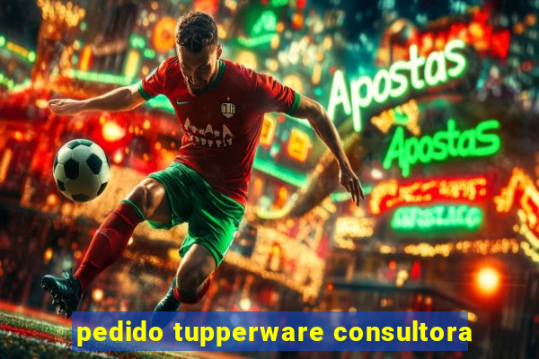 pedido tupperware consultora