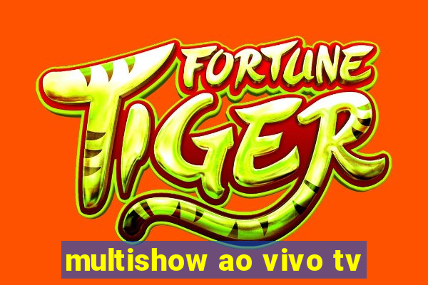 multishow ao vivo tv