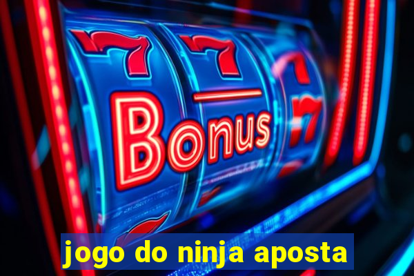 jogo do ninja aposta