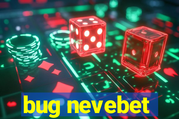 bug nevebet