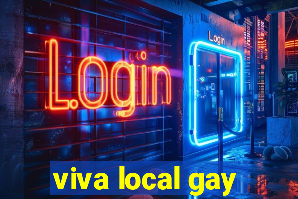 viva local gay