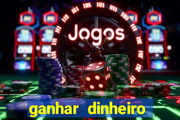 ganhar dinheiro jogando sem precisar depositar