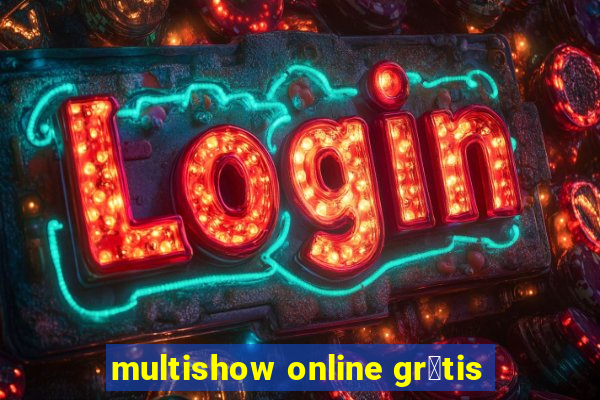 multishow online gr谩tis