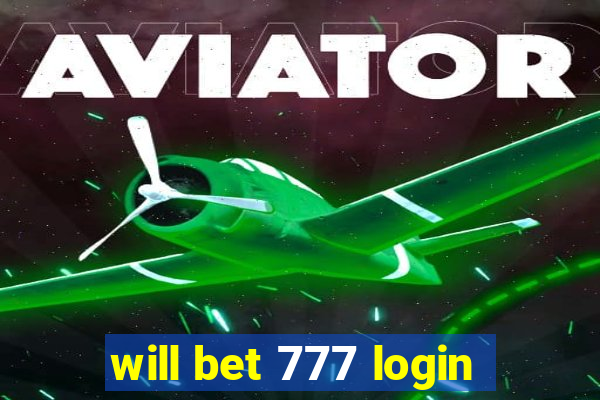 will bet 777 login