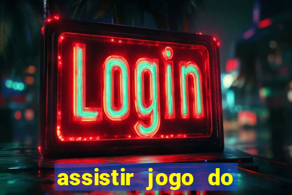 assistir jogo do flamengo ao vivo no multicanais