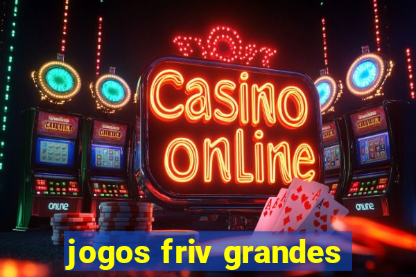 jogos friv grandes