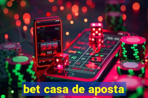 bet casa de aposta