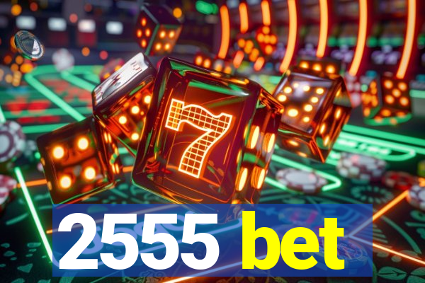 2555 bet