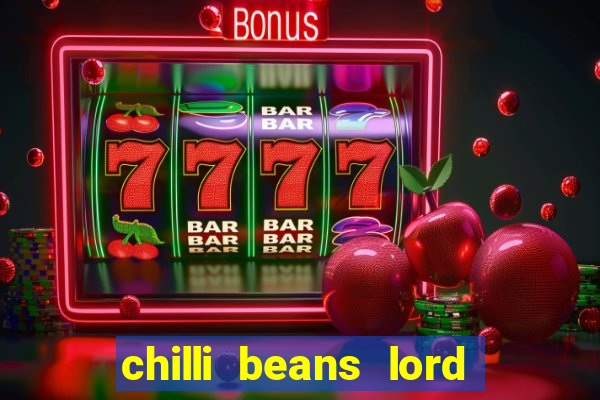 chilli beans lord of the rings