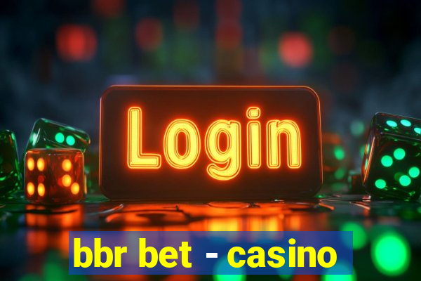 bbr bet - casino