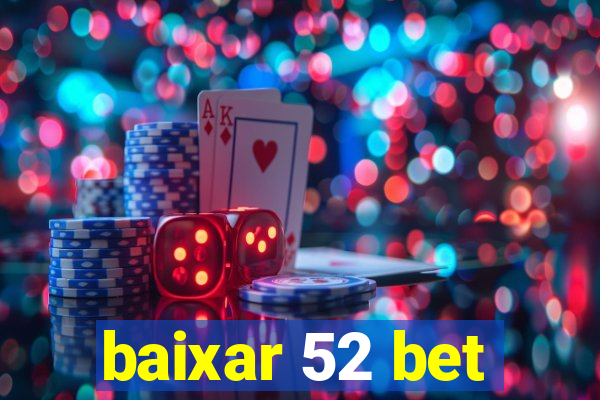 baixar 52 bet