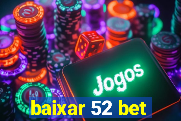 baixar 52 bet