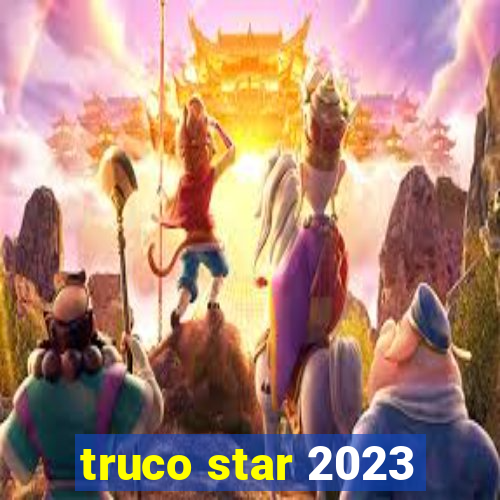 truco star 2023