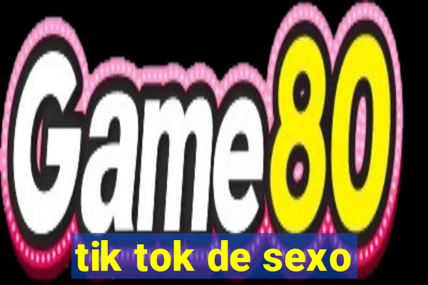 tik tok de sexo