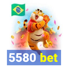 5580 bet