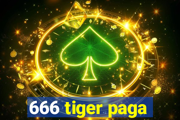 666 tiger paga