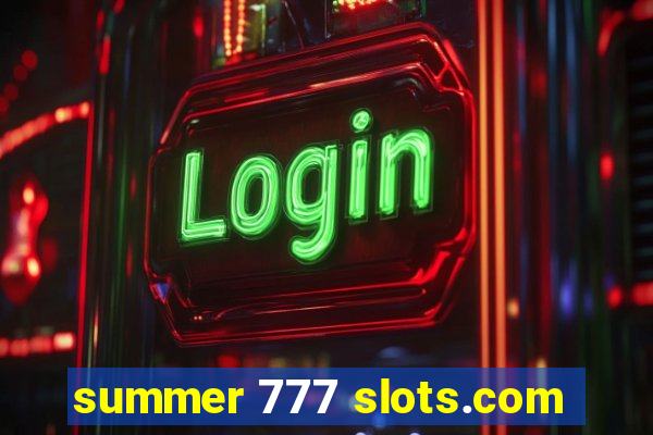 summer 777 slots.com