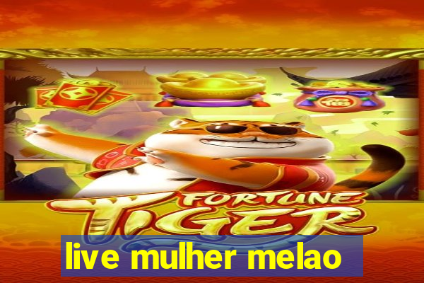 live mulher melao