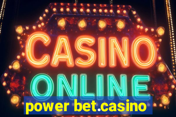 power bet.casino