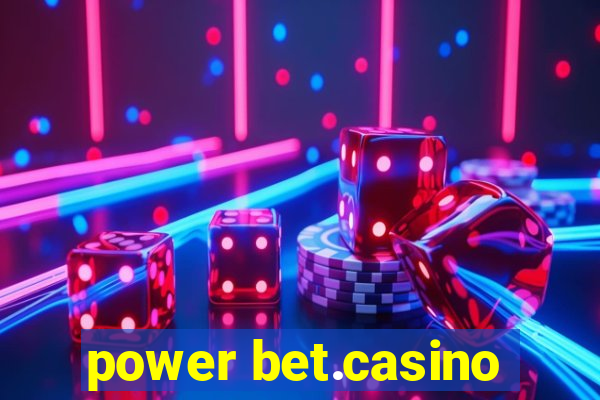 power bet.casino