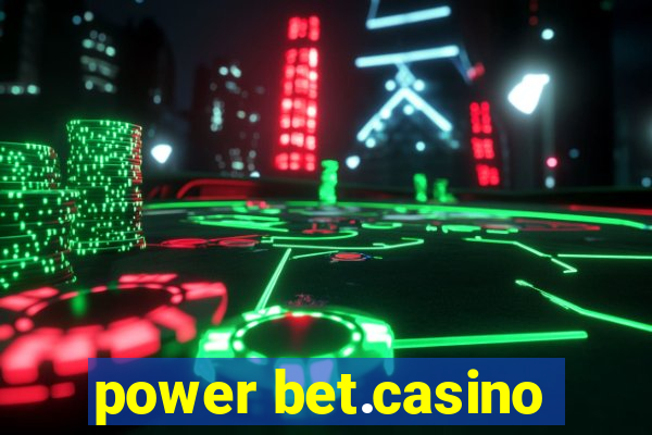 power bet.casino