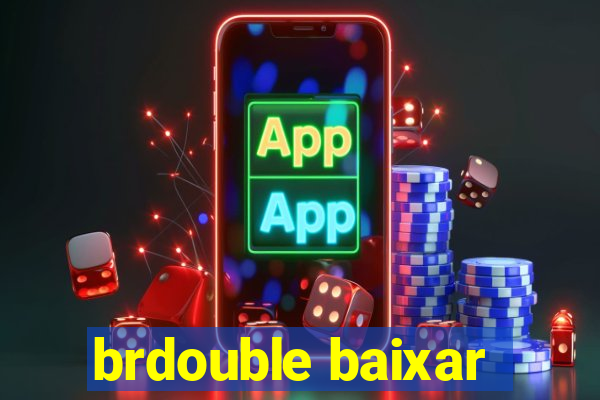 brdouble baixar