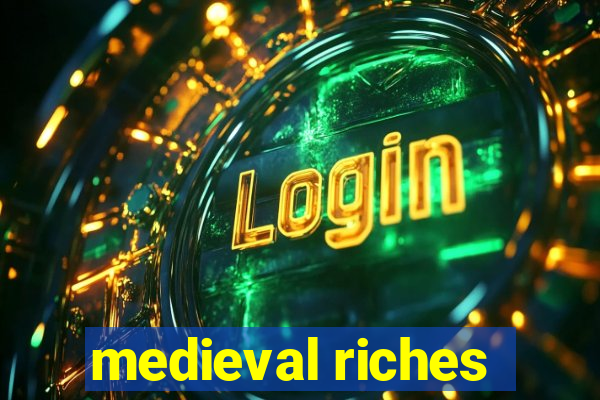 medieval riches