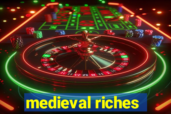 medieval riches