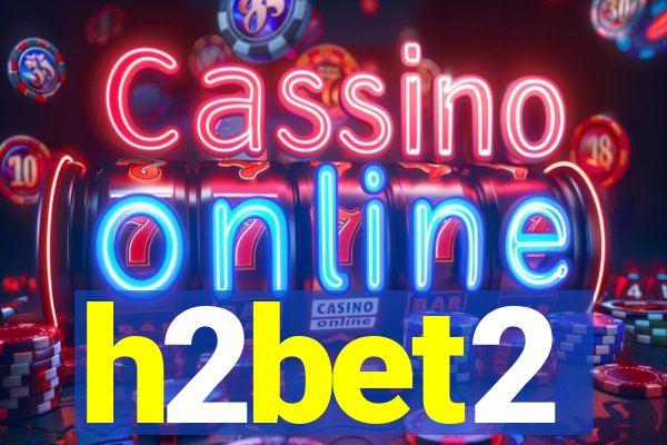 h2bet2