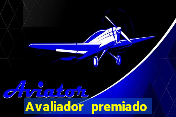 Avaliador premiado reclame aqui