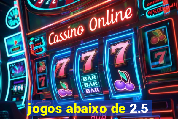 jogos abaixo de 2.5