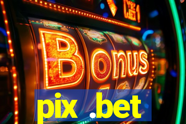 pix .bet