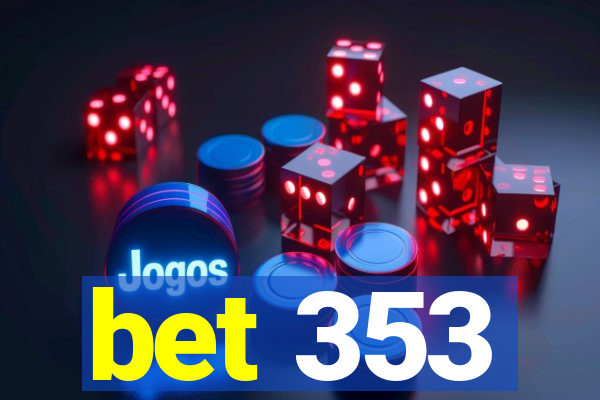 bet 353