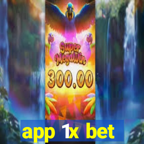 app 1x bet