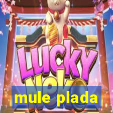 mule plada