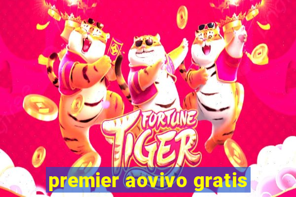 premier aovivo gratis