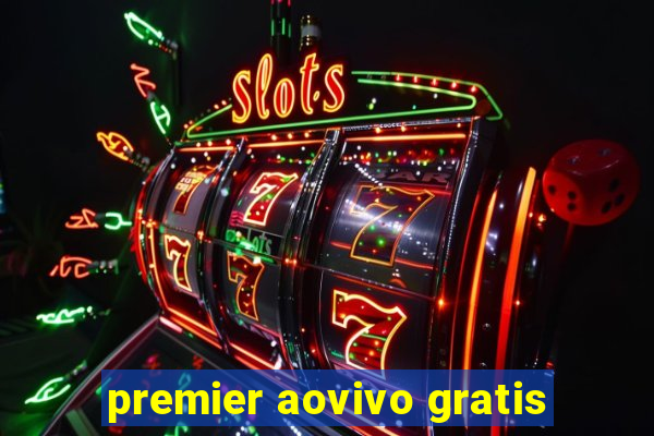 premier aovivo gratis