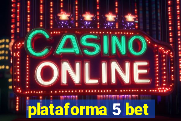 plataforma 5 bet