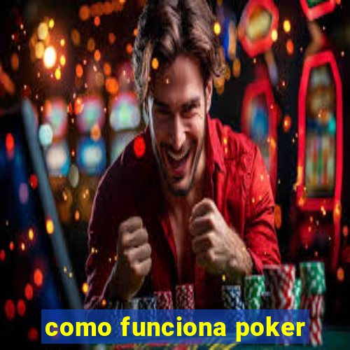 como funciona poker