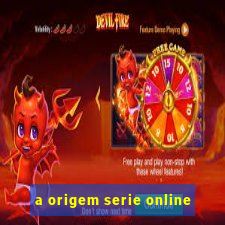 a origem serie online