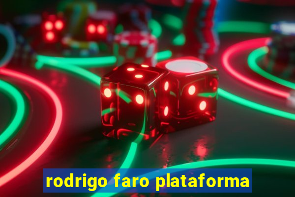 rodrigo faro plataforma