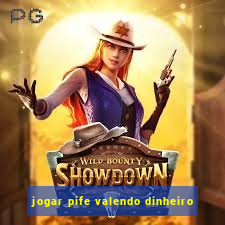 jogar pife valendo dinheiro