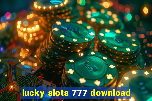 lucky slots 777 download