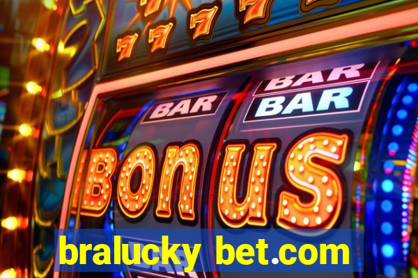 bralucky bet.com